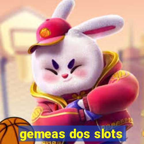 gemeas dos slots